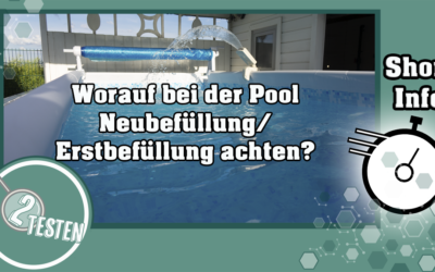 Worauf bei der Pool Neubefüllung/ Erstbefüllung achten?