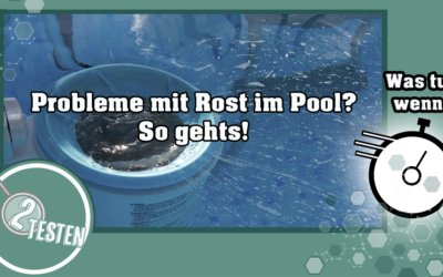 Probleme mit Rost im Pool?